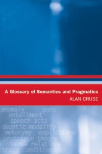 A Glossary of Semantics and Pragmatics