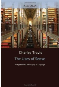 The Uses Of Sense : Wittgenstein's Philosophy of Language